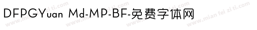 DFPGYuan Md-MP-BF字体转换
